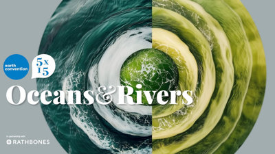 Poster for earth convention that reads 'oceans and rivers'.