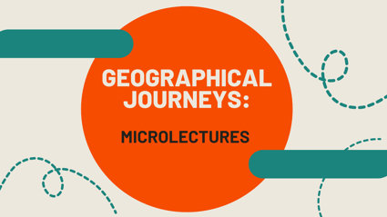 Abstract image of a orange circle against a beige background. The text in the circle reads: 'Geographical journeys: microlectures'.